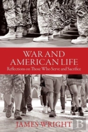 War And American Life - Reflections On Those Who Serve And Sacrifice