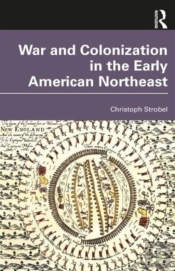 War And Colonization In The Early American Northeast