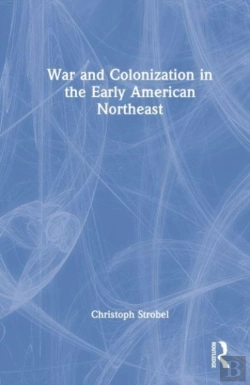 Bertrand.pt - War And Colonization In The Early American Northeast