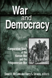 War And Democracy: A Comparative Study Of The Korean War And The Peloponnesian War