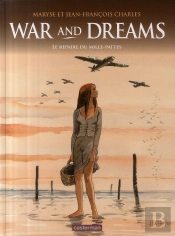 War And Dreams T.3 ; Le Repaire Du Mille-Pattes
