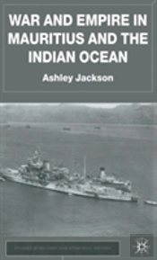 War And Empire In Mauritius And The Indian Ocean