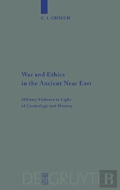War And Ethics In The Ancient Near East