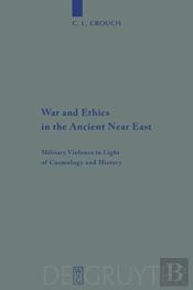 War And Ethics In The Ancient Near East