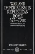 War And Imperialism In Republican Rome 327-70 B.C