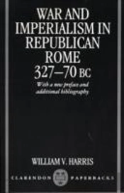 War And Imperialism In Republican Rome 327-70 B.C