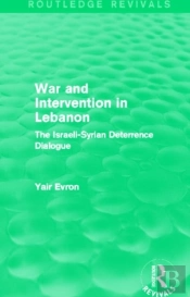 War And Intervention In Lebanon (Routledge Revivals)