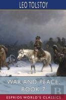 War And Peace, Book 7 (Esprios Classics)