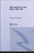 War And Peace In The Baltic, 1560-1790