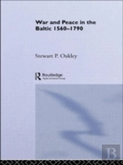 War And Peace In The Baltic, 1560-1790