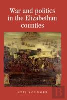 War And Politics In The Elizabethan Counties