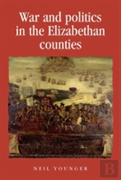 War And Politics In The Elizabethan Counties