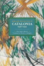 War And Revolution In Catalonia, 1936-1939