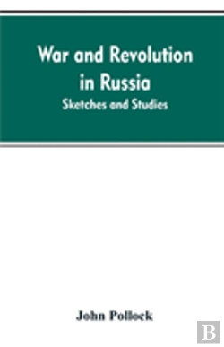 Bertrand.pt - War And Revolution In Russia; Sketches And Studies