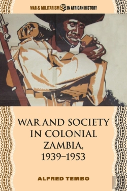 Bertrand.pt - War And Society In Colonial Zambia, 1939â€“1953