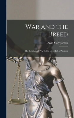 Bertrand.pt - War And The Breed; The Relation Of War To The Downfall Of Nations
