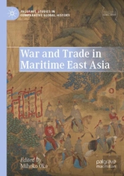War And Trade In Maritime East Asia