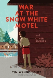 War At The Snow White Motel And Other Stories