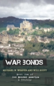 War Bonds: Book One Of God Bonded America A Trilogy