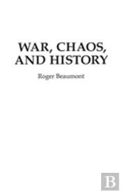 War, Chaos, And History