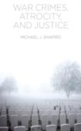 War Crimes, Atrocity And Justice