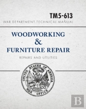 War Department Technical Manual - Woodworking & Furniture Repair