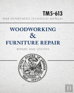 Bertrand.pt - War Department Technical Manual - Woodworking & Furniture Repair