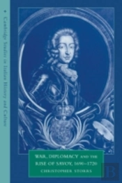 War, Diplomacy And The Rise Of Savoy, 1690â€“1720