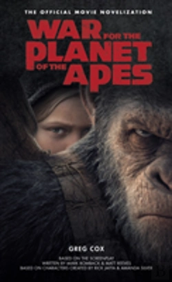 Bertrand.pt - War For The Planet Of The Apes: Official Movie Novelization