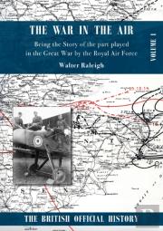 War In The Air. Being The Story Of The Part Played In The Great War By The Royal Air Force.