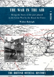 War In The Air. Being The Story Of The Part Played In The Great War By The Royal Air Force.