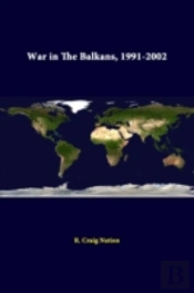 War In The Balkans, 1991-2002