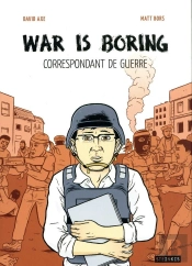 War Is Boring ; Correspondant De Guerre