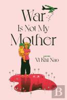 War Is Not My Mother