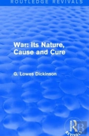 War: Its Nature, Cause And Cure