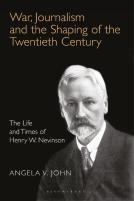 War, Journalism And The Shaping Of The Twentieth Century