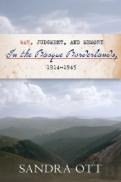 War, Judgment, And Memory In The Basque Borderlands, 1914-1945