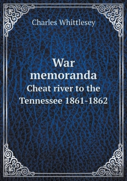 Bertrand.pt - War Memoranda Cheat River To The Tennessee 1861-1862
