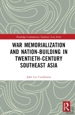 Bertrand.pt - War Memorialization And Nation-Building In Twentieth-Century Southeast Asia