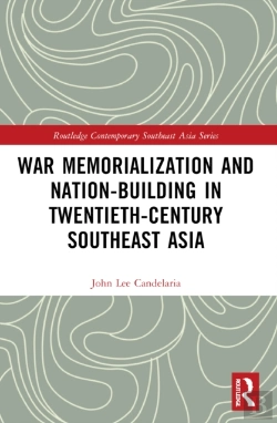 Bertrand.pt - War Memorialization And Nation-Building In Twentieth-Century Southeast Asia