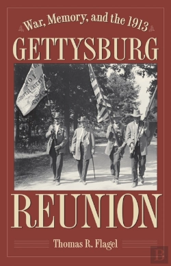 Bertrand.pt - War, Memory, And The 1913 Gettysburg Reunion