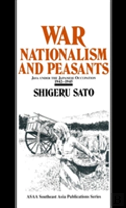 Bertrand.pt - War, Nationalism And Peasants: Java Under The Japanese Occupation, 1942-45