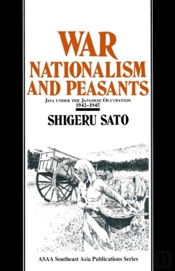 Bertrand.pt - War, Nationalism And Peasants: Java Under The Japanese Occupation, 1942-45