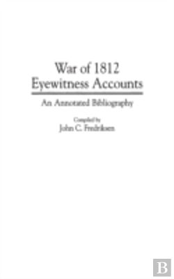 Bertrand.pt - War Of 1812 Eyewitness Accounts