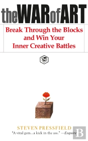 War Of Art: Break Through The Blocks And Win Your Inner Creative Battles