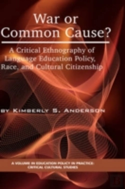 Bertrand.pt - War Or Common Cause? A Critical Ethnography Of Language Education Policy, Race, And Cultural Citizenship