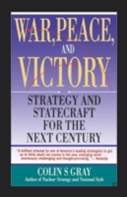 Bertrand.pt - War, Peace And Victory: Strategy And Statecraft For The Next Century