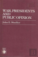 War, Presidents And Public Opinion