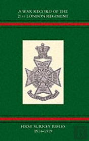 War Record Of The 21st London Regiment (First Surrey Rifles) 1914-1919