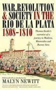 War, Revolution And Society In The Rio De La Plata, 1808-1810